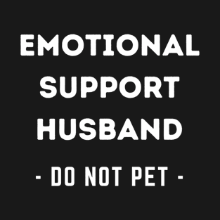 Emotional Support Husband Do Not Pet T-Shirt