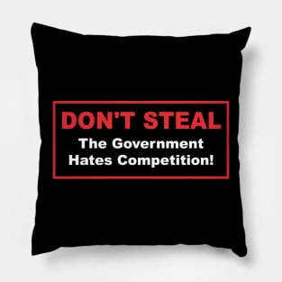 Don't Steal the Government Hates Competition Ron Paul Pillow