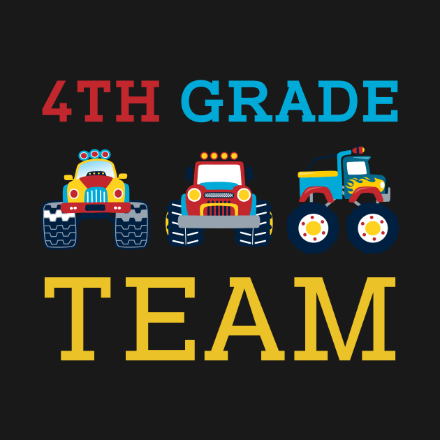 Monster Truck Team 4th Grade Back To School Teacher Student by kateeleone97023