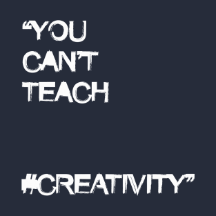 creativity T-Shirt