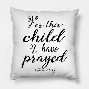 For This Child I Prayed Pillow