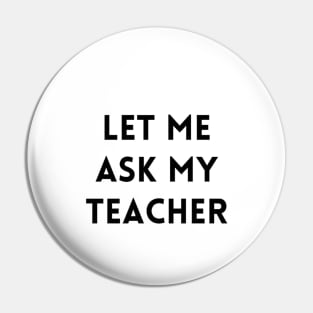 Let me Ask my Teacher 2 Pin