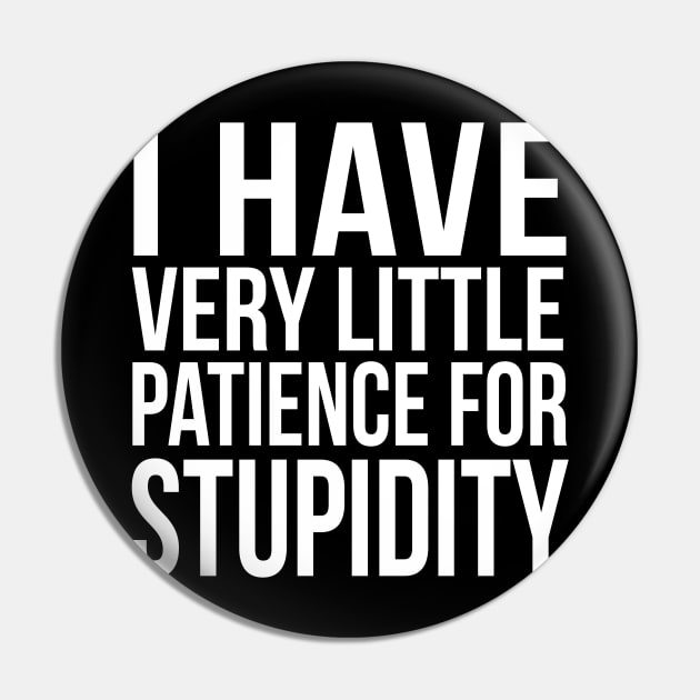 I have very little patience for stupidity Pin by PGP