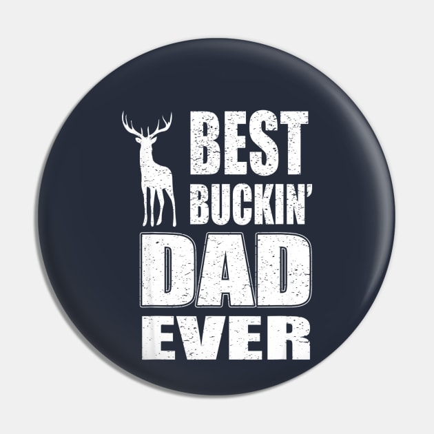 Best Buckin Dad Ever Shirt for Deer Hunting Pin by Kiwistore