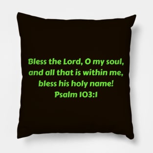 Bible Verse Psalm 103:1 Pillow