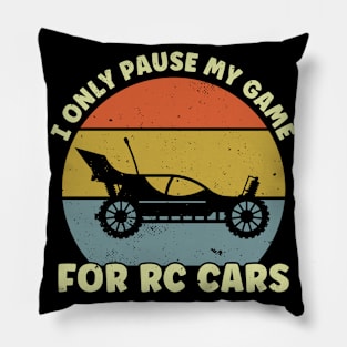 Gamer I Only Pause My Game for RC Cars Funny Pillow