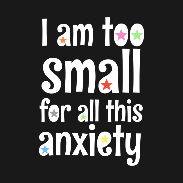 i am too small for all this anxiety by saraholiveira06