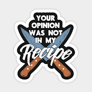 CHEF: Your Opinion gift Magnet