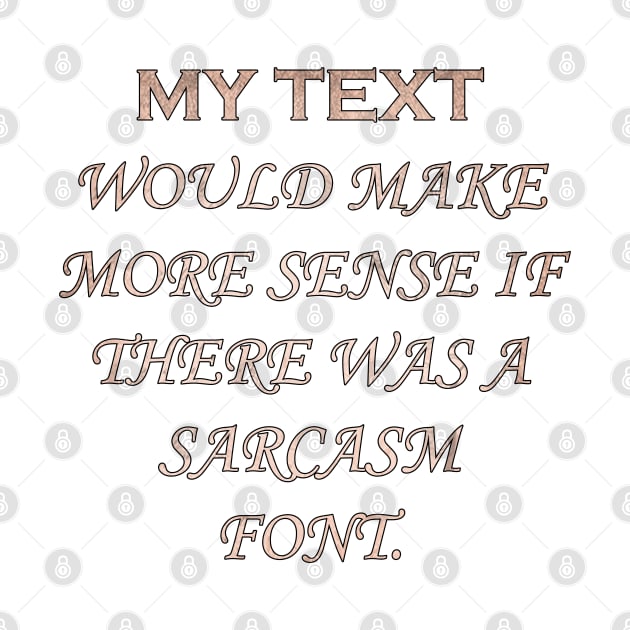 Funny Sarcastic Quotes Fun Gifts by tamdevo1