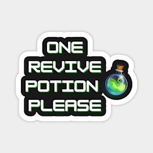 One Revive Potion Please Magnet