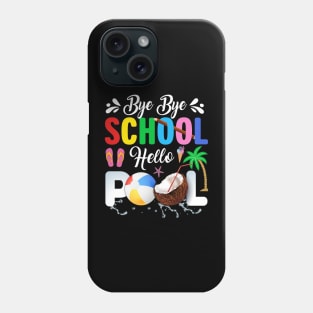 Bye Bye School Hello Pool, Funny Teacher Squad Vacation Phone Case