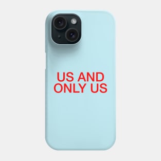 Us and only us broadway conversation heart design Phone Case