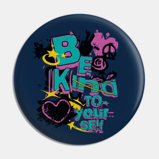 Be Kind to Yourself - Street Art Punk Style Pin