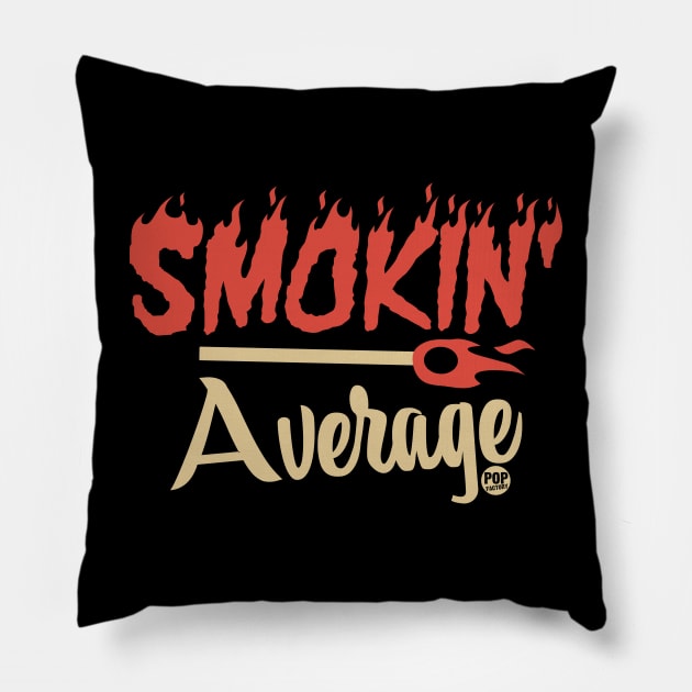 SMOKIN AVERAGE Pillow by toddgoldmanart