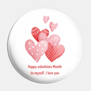 Happy valentines Month to myself. I love you - big red pink hearts Pin