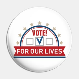 Vote For Our Lives Pin