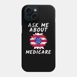 Ask Me About Medicare Health Insurance Consultant Phone Case