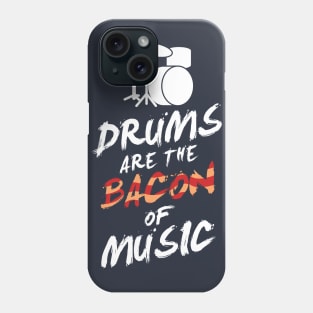 Drums Are The Bacon Of Music Rock Band Lovers Gift Phone Case