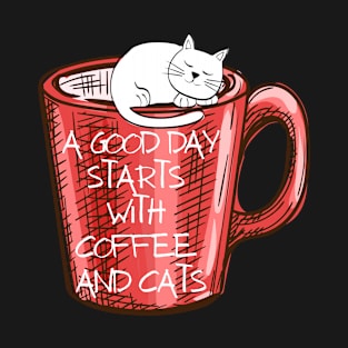 A Good Day Starts With Coffee and Cats T-Shirt