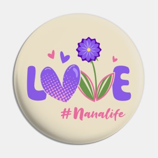 Love Nana Life Pin