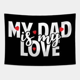 Dad Is My Love Tapestry