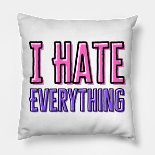 Love To Hate Everything Pillow