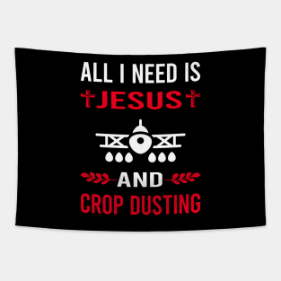 I Need Jesus And Crop Dusting Duster Cropdusting Tapestry