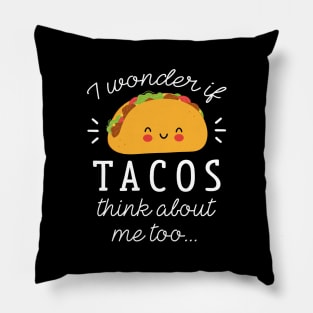 Tacos Think About Pillow