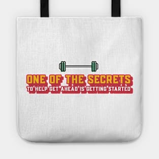 One of The Secrets to Help Getting Ahead is Getting started Tote