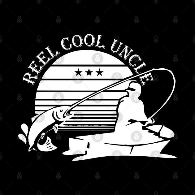 Fishing Uncle - Reel cool uncle by KC Happy Shop