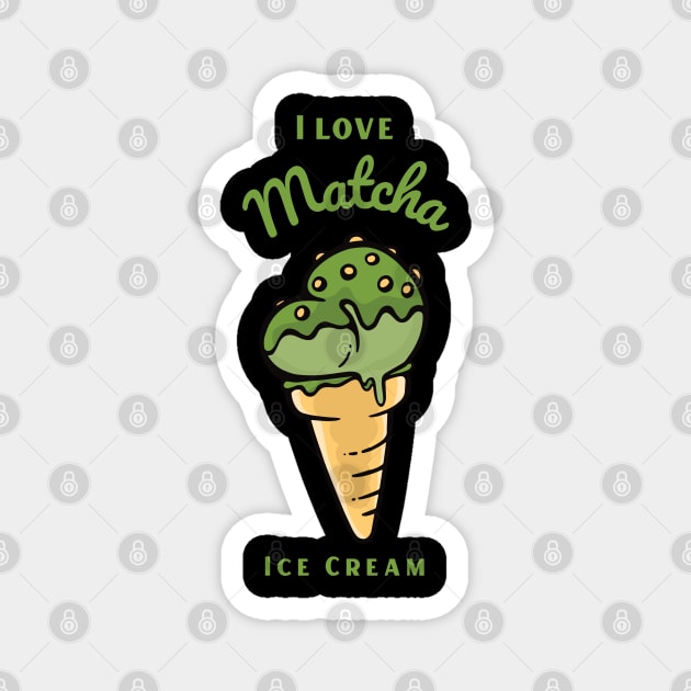 I Love Matcha Ice Cream Magnet by DPattonPD