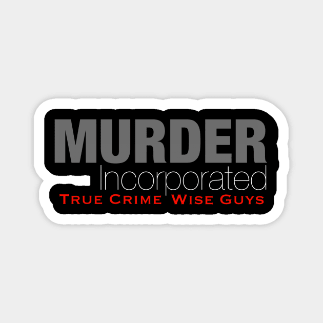 Murder Incorporated Magnet by Coolsville