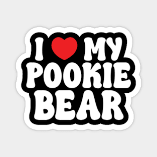 I Love My Pookie Bear Magnet