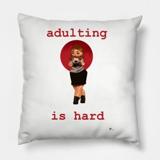 Adulting is Hard Pillow