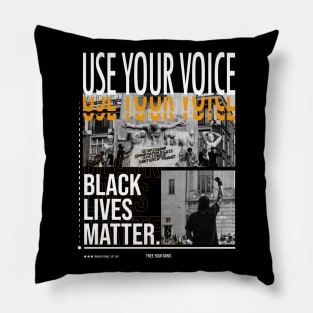 Black Lives Matter- Use Your Voice - Protest Pillow