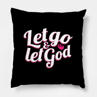 Let go and let God Pillow