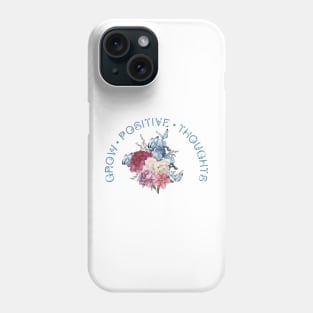 Grow positive thoughts Phone Case