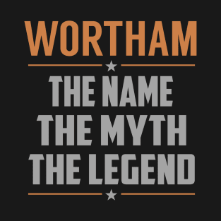 WORTHAM The Name The Myth The Legend T-Shirt