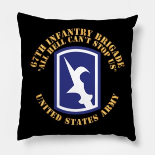 67th Infantry Brigade - SSI - All Hell Cant stop Us X 300 Pillow