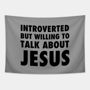 Introverted but willing to talk about Jesus, black text Tapestry