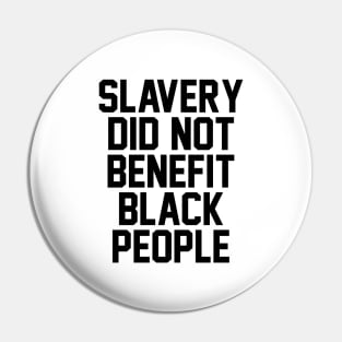 Slavery Did not benefit black people Pin