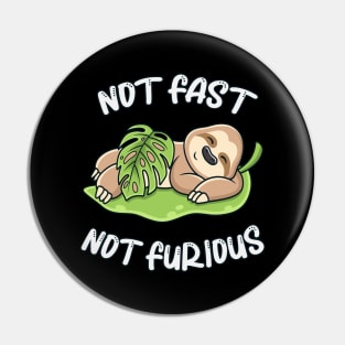 Cute Sloth Sleeping Not Fast Not Furious Funny Pin