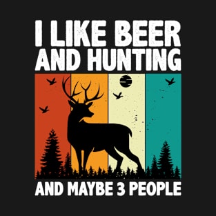 I Like Beer And Hunting T-Shirt