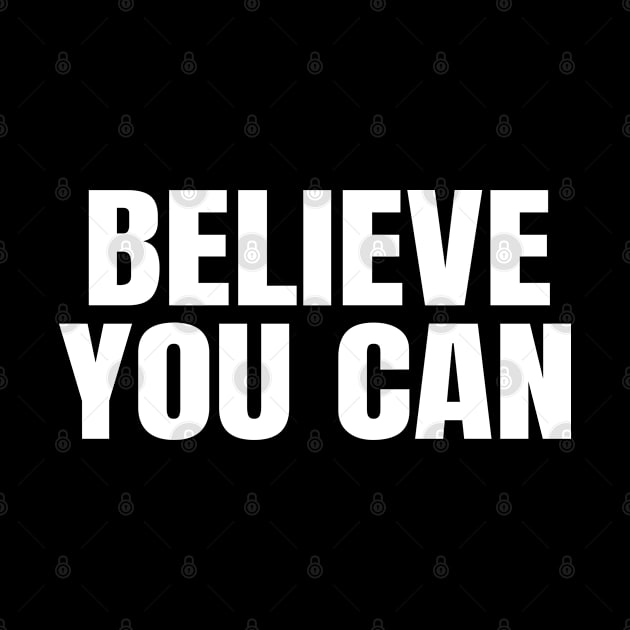 Believe You Can by ShopBuzz