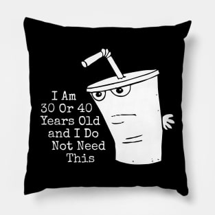 I Am 30 Or 40 Years Old And I Do Not Need This Pillow
