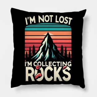 i'm not lost i'm collecting rocks Pillow