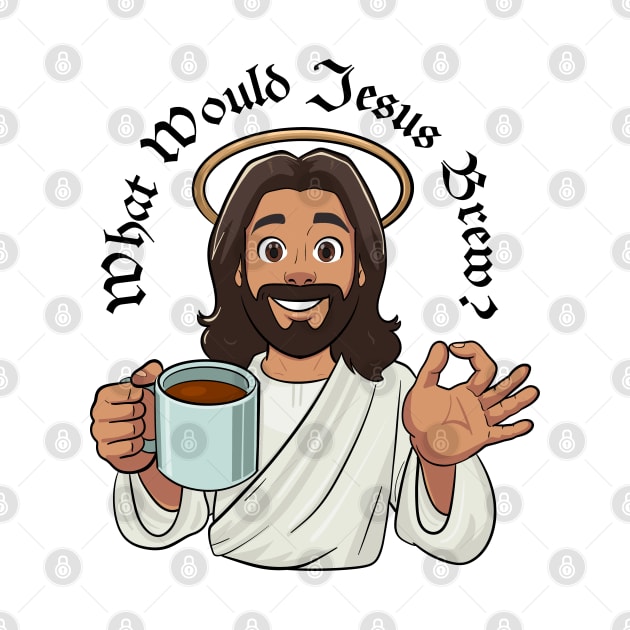 What Would Jesus Brew (black text) by Stupiditee