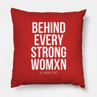 Behind Every Strong Woman Is Her Cat Pillow