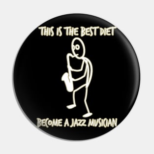Best diet is being a jazz musician Pin
