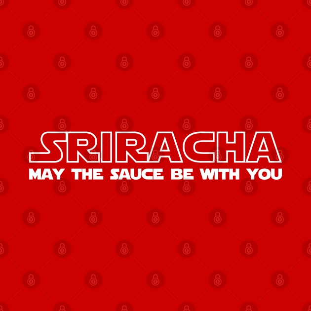 Sriracha May The Sauce Be With You by tinybiscuits